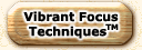 Vibrant Focus Techqniques