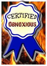 Beware the obnoxious!