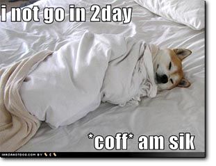 I be sick!