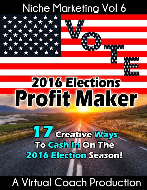 17 Ways To Profit From The Elections!